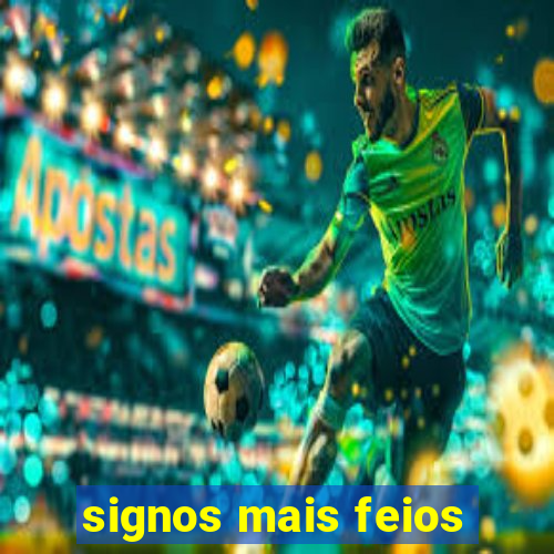 signos mais feios